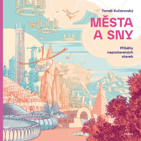 Města a sny - Tomáš Kučerovský
