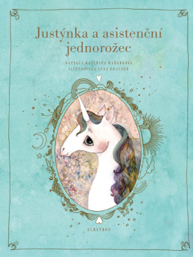 Justýnka a asistenční jednorožec - Kateřina Maďarková
