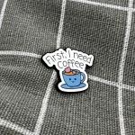 Pinarna.cz Modrý hrníček se srdíčky - First, I need coffee / Nejdřív potřebuji kávu