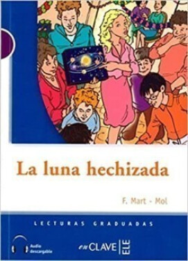 Lecturas Adolescentes - La luna hechizada - Martin Molero, Francisca