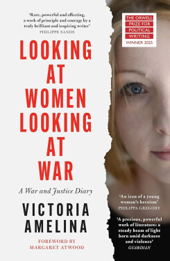 Looking at Women, Looking at War - Victoria Amelina
