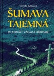 Šumava tajemná Veronika Rubínková