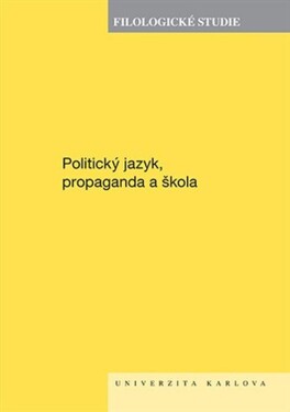 Politický jazyk, propaganda a škola - Filologické studie 2025 - Tomáš Klinka