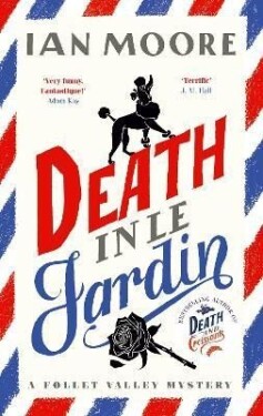 Death in le Jardin: the unputdownable new cosy murder mystery - Ian Moore