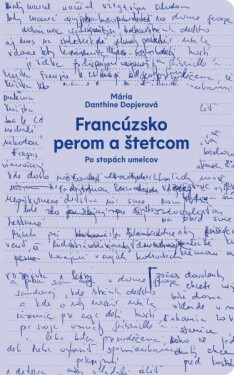 Francúzsko perom a štetcom - Mária Danthine Dopjerová