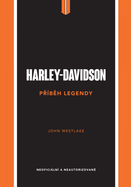 Harley-Davidson - Příběh legendy - John Westlake