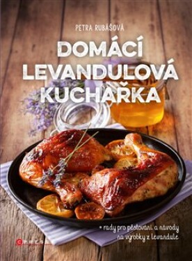 Domácí levandulová kuchařka Petra Rubášová