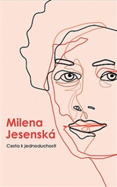 Cesta jednoduchosti Milena Jesenská