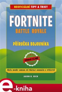 Fortnite Battle Royale: Neoficiální příručka bojovníka - Jason R. Rich (e-kniha)