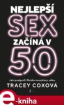 Nejlepší sex začíná v 50 - Tracey Cox