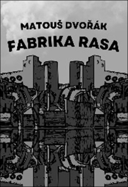 Fabrika rasa - Matouš Dvořák