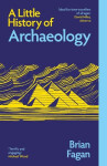 Little History of Archaeology - Brian Fagan