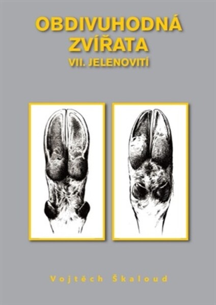 Obdivuhodná zvířata VII. - Jelenovití - Vojtěch Škaloud