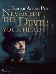 Never Bet the Devil Your Head - Edgar Allan Poe - e-kniha