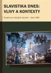 Slavistika dnes: vlivy kontexty