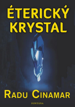 Éterický krystal - Třetí tunel - Radu Cinamar