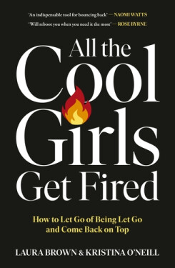 All the Cool Girls Get Fired - Laura Brown