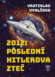 2012: Poslední Hitlerova zteč Vratislav Vyhlidka