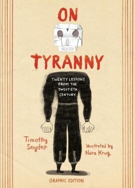 On Tyranny : Twenty Lessons from the Twentieth Century (Graphic Edition), 1. vydání - Timothy Snyder