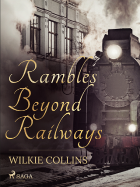 Rambles Beyond Railways - Wilkie Collins - e-kniha