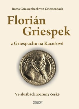 Florián Griespek z Griespachu na Kaceřově - Griessenbach Roma Griessenbeck von