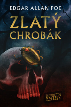 Zlatý chrobák - Edgar Allan Poe