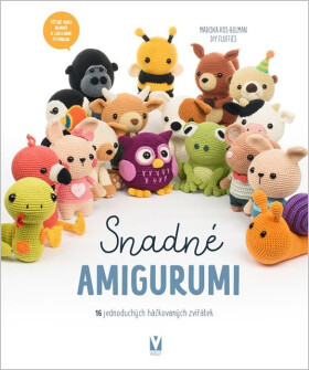 Snadné amigurumi - 16 jednoduchých háčkovaných zvířátek - Mariska Vos-Bolman