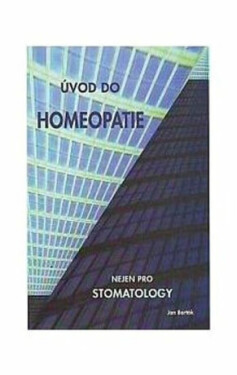 Úvod do homeopatie nejen pro stomatology Miroslav Barták