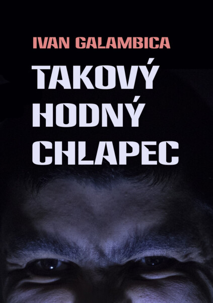 Takový hodný chlapec - Ivan Galambica