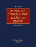 Onemocnění temporomandibulárního kloubu - diagnostika a léčba - Vladimír Machoň