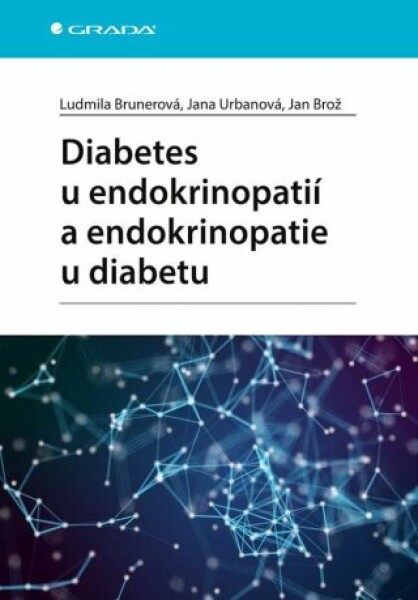 Diabetes u endokrinopatií a endokrinopatie u diabetu - Jan Brož, Ludmila Brunerová, Jana Urbanová - e-kniha