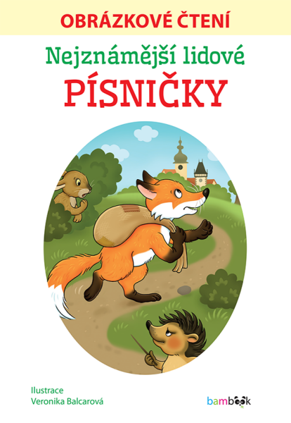 Nejznámější lidové písničky - Obrázkové čtení - Veronika Balcarová