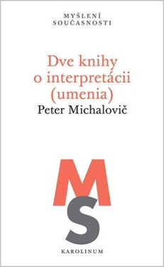 Dve knihy o interpretácii (umenia) - slovensky - Peter Michalovič