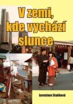 Zemi, kde vychází slunce Jaroslava Staňková