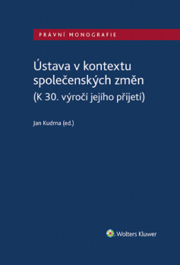 Ústava v kontextu společenských změn (K 30. výročí jejího přijetí) - Jan Kudrna - e-kniha