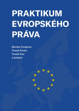 Praktikum evropského práva - Monika Forejtová