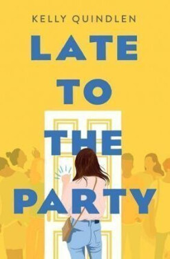 Late to the Party - Kelly Quindlen