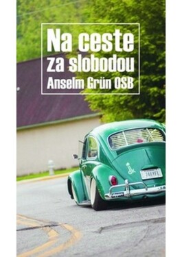 Na ceste za slobodou - Anselm Grün