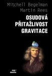 Osudová přitažlivost gravitace Mitchell Begelman