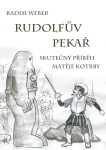 Rudolfův pekař - Radim Weber