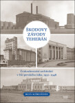 Škodovy závody Teherán - Českoslovenští architekti v říši perského šáha, 1932–1948 - Rezá Alírezáíján