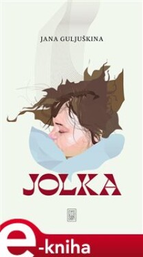 Jolka - Jana Guljuškina e-kniha