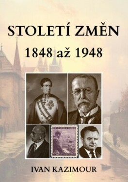 Století změn 1848 - 1948 - Ivan Kazimour - e-kniha