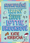 Neskutečně trapný život Lottie Brooksové Katie Kirbyová