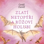 Zlatí netopýři růžoví holubi, Gerald Durrell