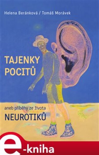 Tajenky pocitů. aneb Příběhy ze života neurotiků - Helena Beránková, Tomáš Morávek e-kniha