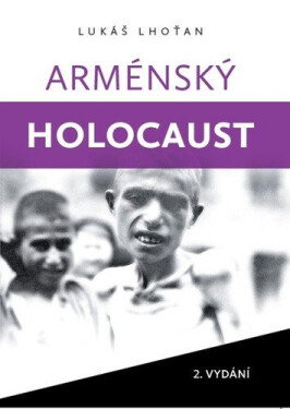 Arménský holocaust - Lukáš Lhoťan