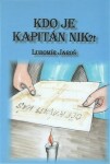Kdo je kapitán Nik?! Lubomír Jaroš,
