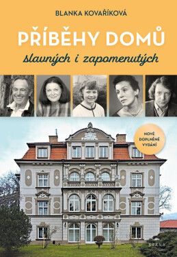 Příběhy domů slavných i zapomenutých, 2. vydání - Blanka Kovaříková