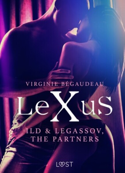 LeXuS: Ild & Legassov, The Partners - Erotic Dystopia - Virginie Bégaudeau - e-kniha